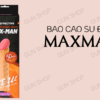 Bao cao su đôn dên Maxman tăng 2 kích thước, siêu mềm, an toàn